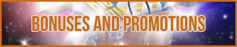 Bonuses and Promotions