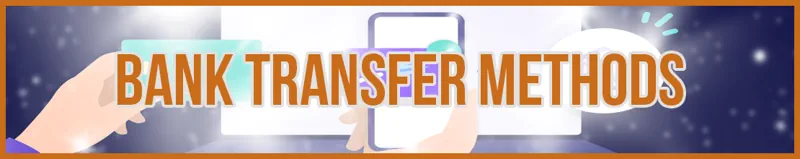 Bank Transfer Methods banner