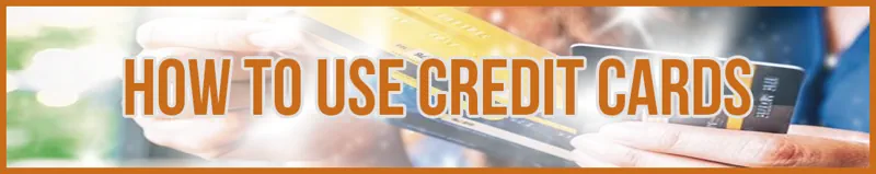 How to Use Credit Cards banner