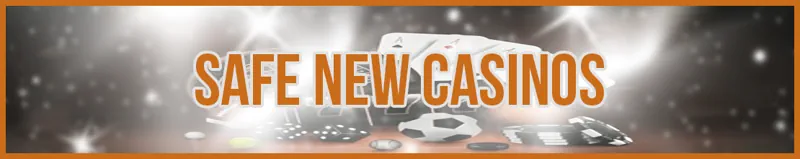 new safe new casinos banner
