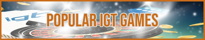 Popular IGT Games banner