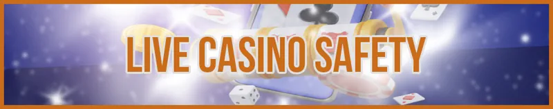 Live Casino Safety banner