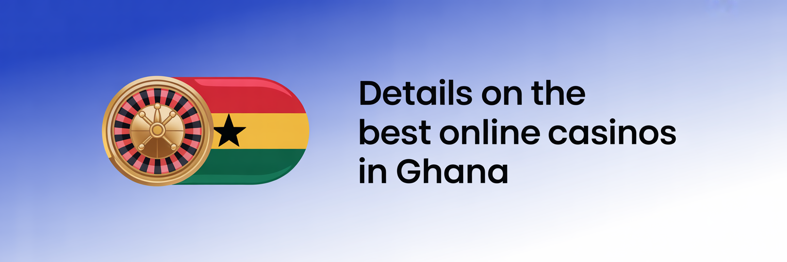 Details on the best online casinos in Ghana Details on the best online casinos in Ghana